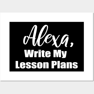 Alexa Write My Lesson Plans Posters and Art